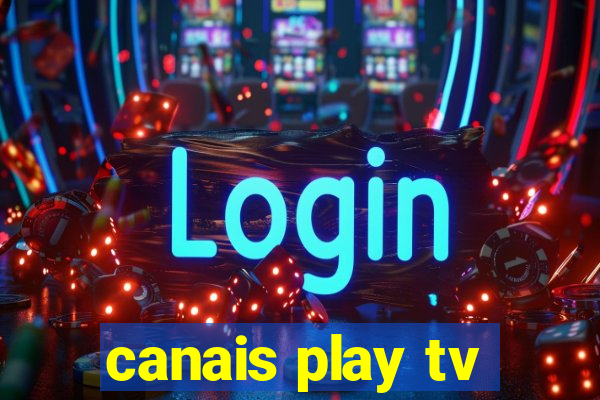 canais play tv