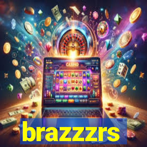 brazzzrs