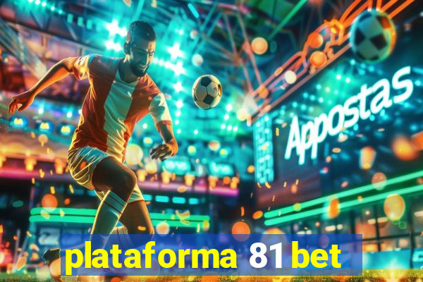 plataforma 81 bet