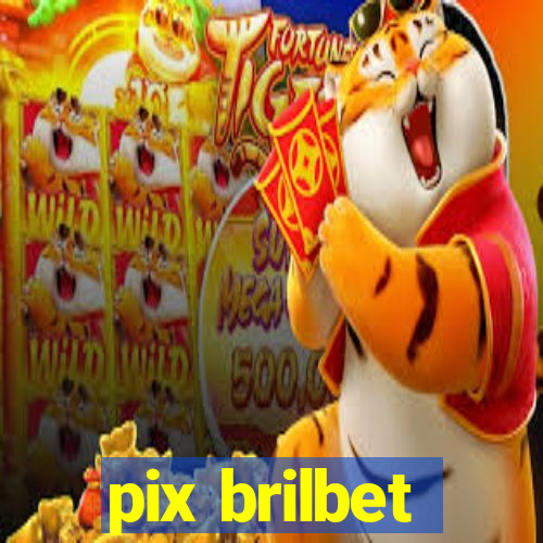 pix brilbet