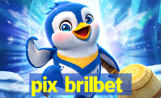 pix brilbet