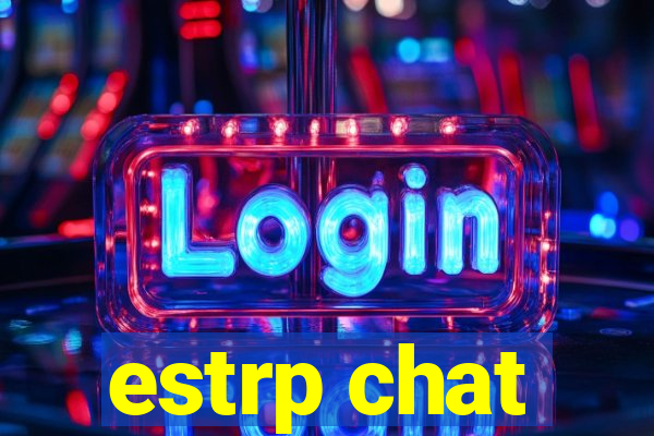 estrp chat