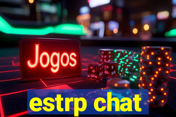 estrp chat