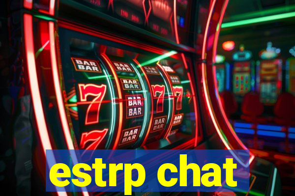 estrp chat