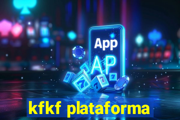 kfkf plataforma