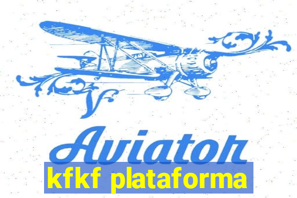 kfkf plataforma