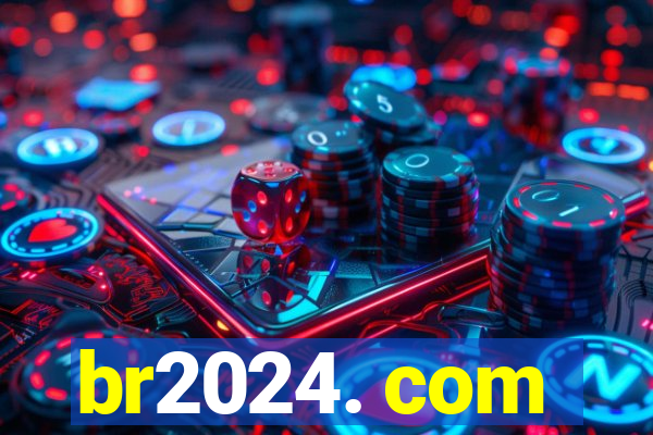 br2024. com