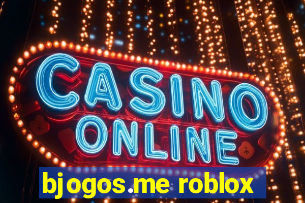 bjogos.me roblox