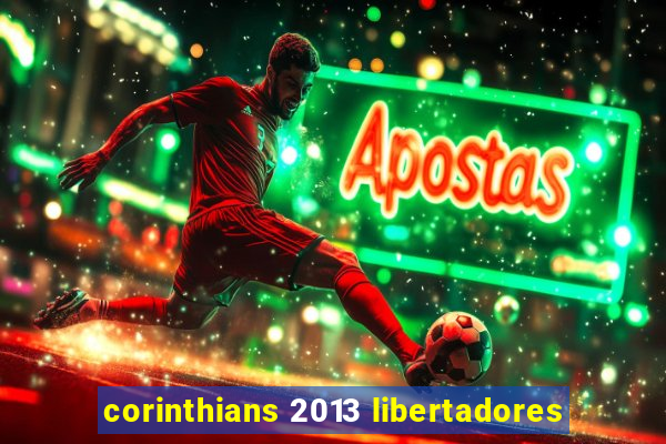 corinthians 2013 libertadores