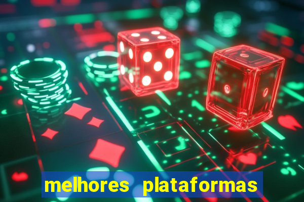 melhores plataformas do tigrinho