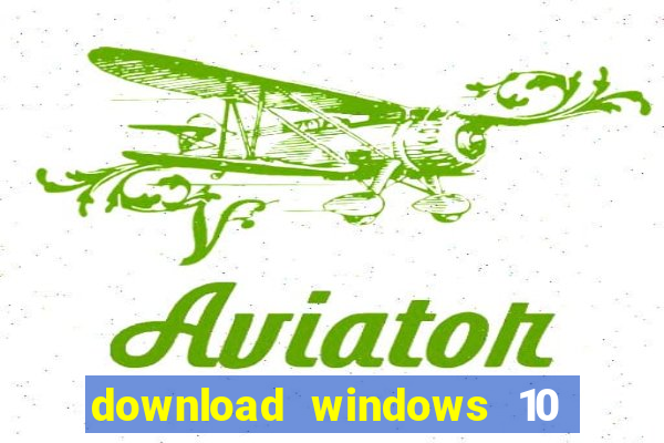 download windows 10 home iso 64 bit