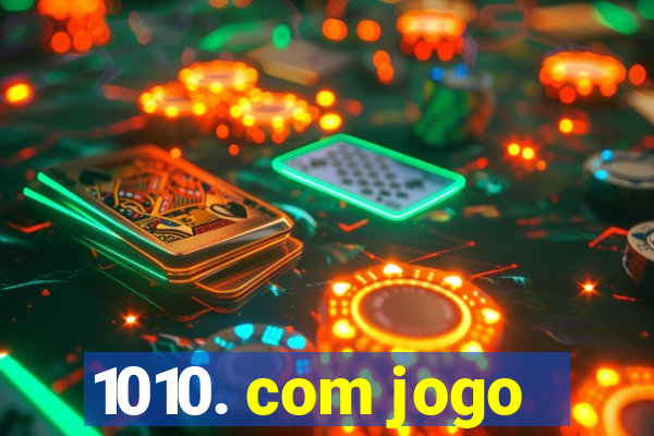 1010. com jogo