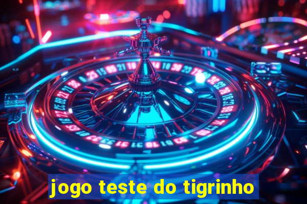 jogo teste do tigrinho