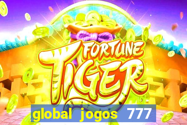 global jogos 777 paga mesmo