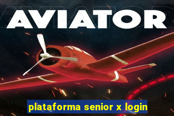 plataforma senior x login