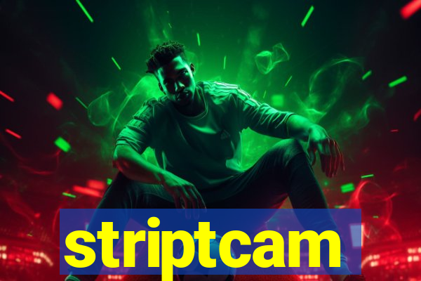 striptcam