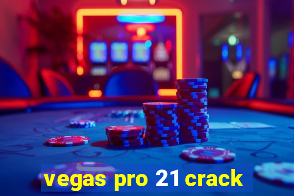 vegas pro 21 crack