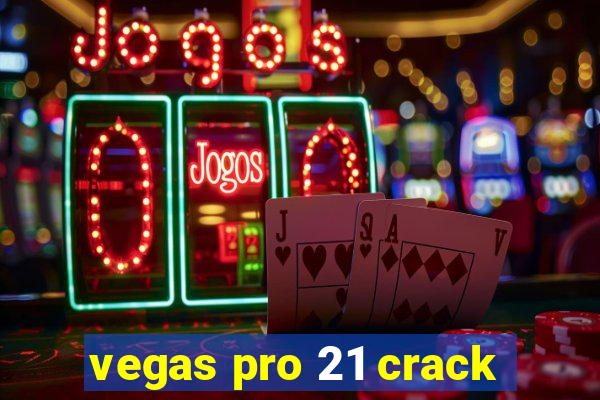 vegas pro 21 crack