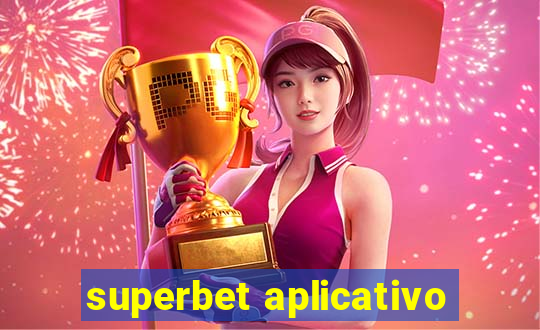 superbet aplicativo