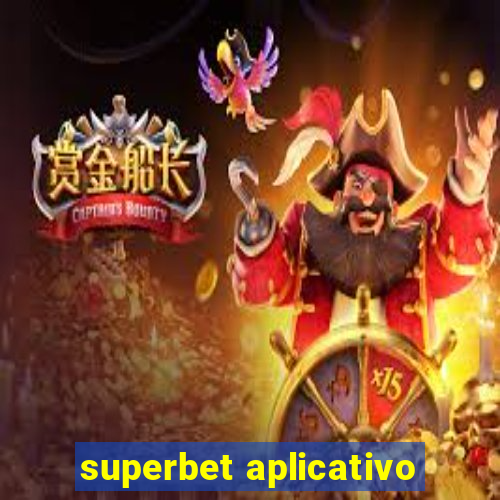 superbet aplicativo