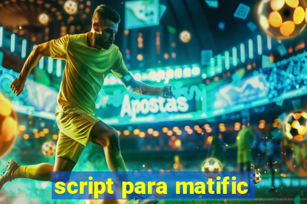 script para matific