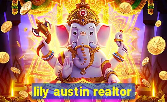 lily austin realtor