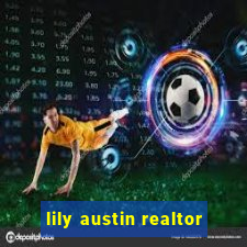 lily austin realtor