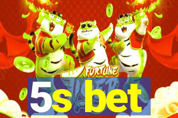 5s bet