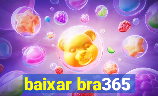 baixar bra365