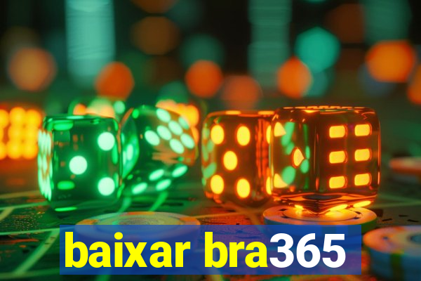 baixar bra365