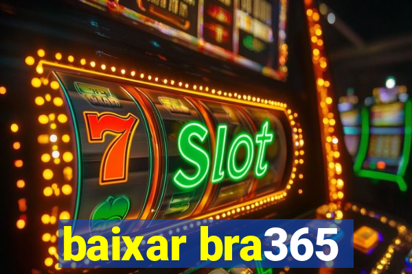 baixar bra365