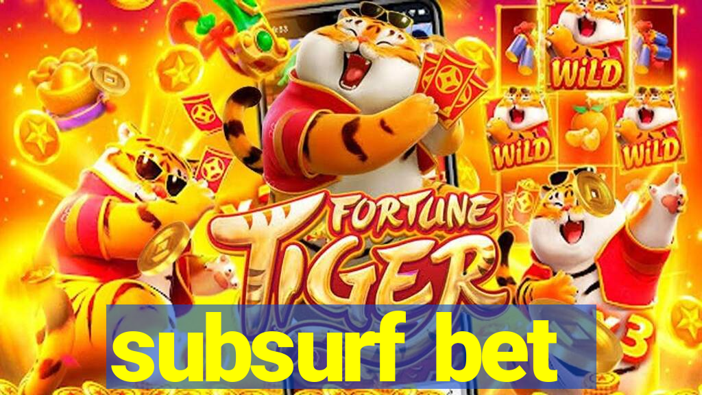 subsurf bet