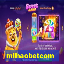 milhaobetcom