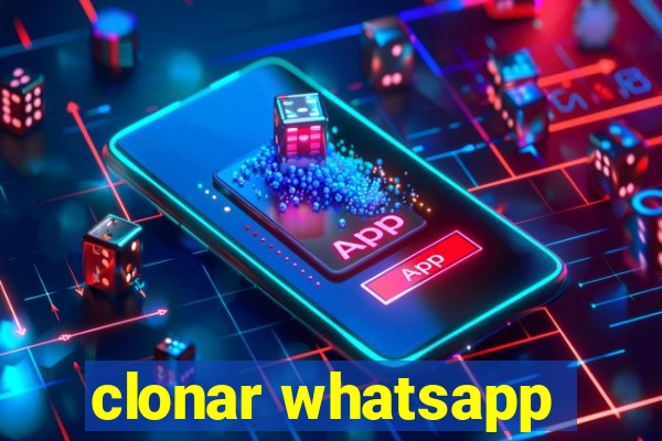 clonar whatsapp