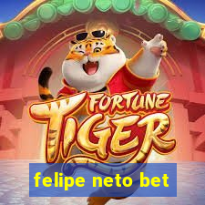 felipe neto bet