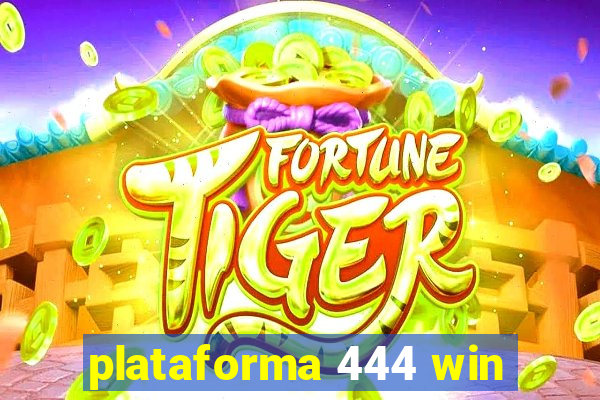 plataforma 444 win