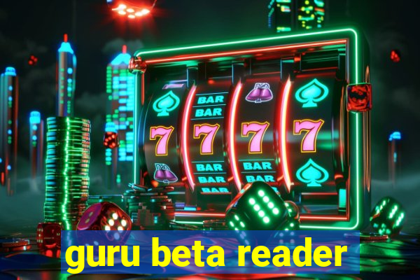 guru beta reader