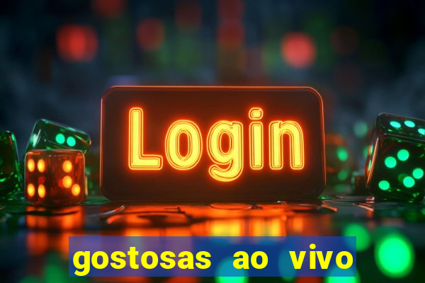 gostosas ao vivo na webcam