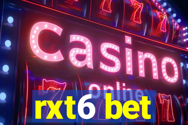 rxt6 bet