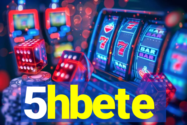 5hbete