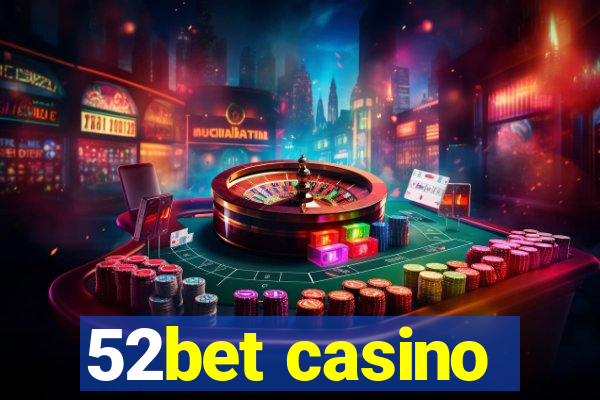 52bet casino