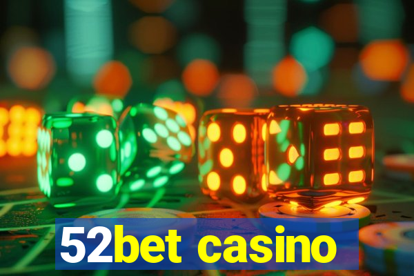 52bet casino