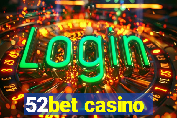 52bet casino