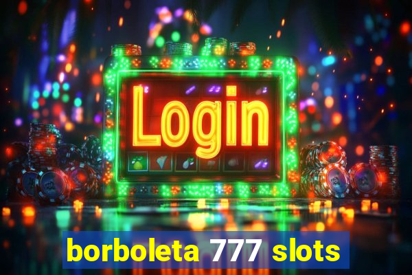 borboleta 777 slots