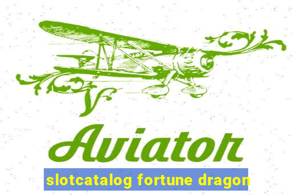 slotcatalog fortune dragon