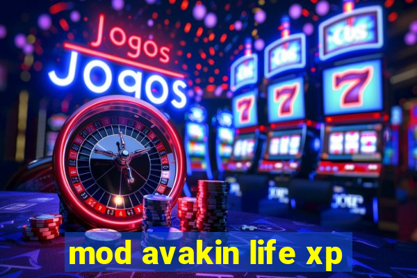 mod avakin life xp