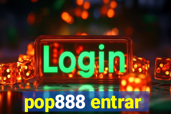 pop888 entrar