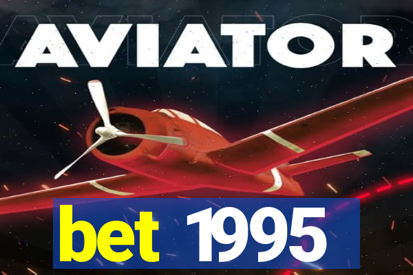 bet 1995