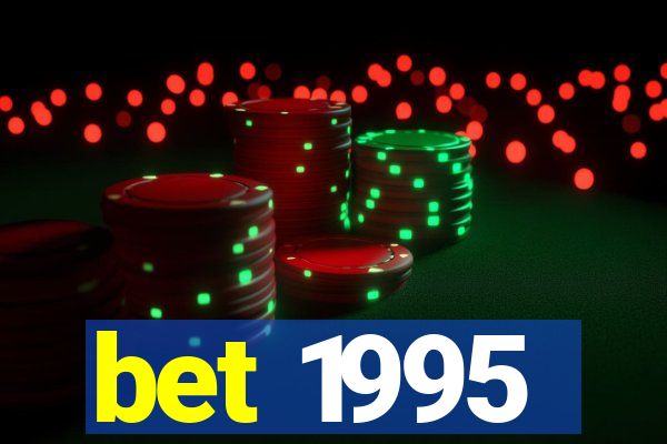 bet 1995