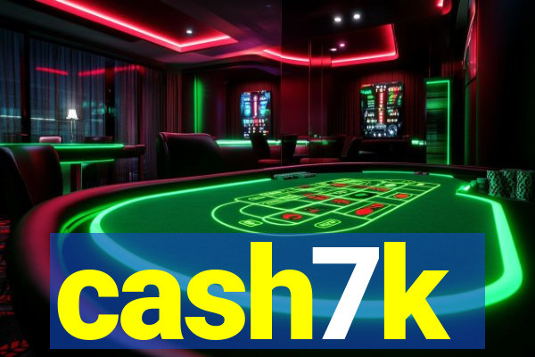 cash7k